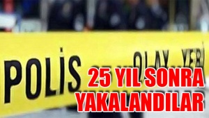 25 YIL SONRA YAKALANDILAR