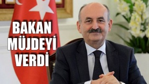 Bakan müjdeyi verdi