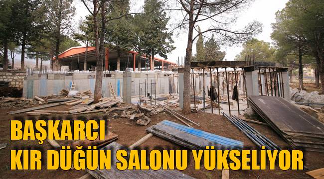 BAŞKARCI KIR DÜĞÜN SALONU YÜKSELİYOR