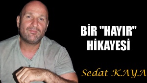 BİR "HAYIR" HİKAYESİ