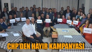 CHP’DEN HAYIR KAMPANYASI