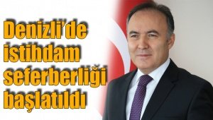 Denizli’de istihdam seferberliği başlatıldı