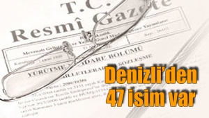 Denizli’den 47 isim var