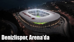 Denizlispor, Arena’da