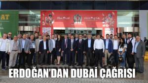 ERDOĞAN'DAN DUBAİ ÇAĞRISI