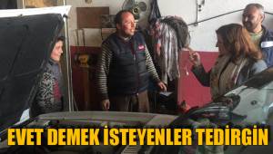 EVET DEMEK İSTEYENLER TEDİRGİN