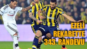 Ezeli rekabette 343. randevu