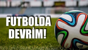 Futbolda devrim!