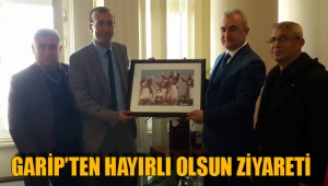 GARİP’TEN HAYIRLI OLSUN ZİYARETİ