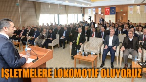İŞLETMELERE LOKOMOTİF OLUYORUZ