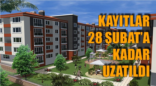 KAYITLAR 28 ŞUBAT’A KADAR UZATILDI