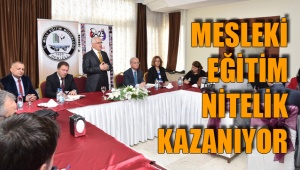 MESLEKİ EĞİTİME NİTELİK KAZANDIRILIYOR