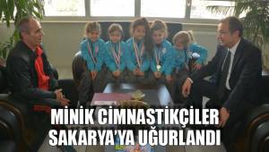 MİNİK CİMNASTİKÇİLER SAKARYA’YA UĞURLANDI