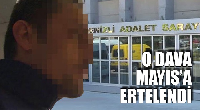 O dava Mayıs’a ertelendi