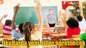 Okullarda yeni diller öğretilecek