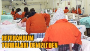 REFERANDUM TORBALARI DENİZLİ’DEN