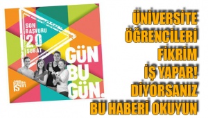 ÜNİVERSİTELİLER DİKKAT!