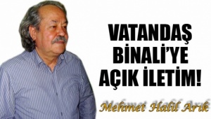 VATANDAŞ BİNALİ’YE AÇIK İLETİM! (II. BÖLÜM)