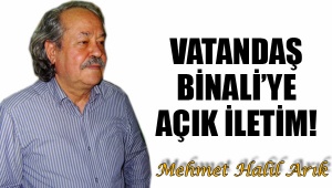 VATANDAŞ BİNALİ’YE AÇIK İLETİM!