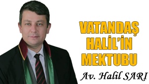 VATANDAŞ HALİL’İN MEKTUBU