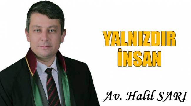 YALNIZDIR İNSAN