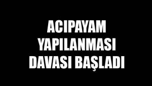 Acıpayam yapılanması davası başladı