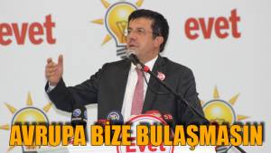 AVRUPA BİZE BULAŞMASIN