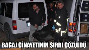BAGAJ CİNAYETİNİN SIRRI ÇÖZÜLDÜ