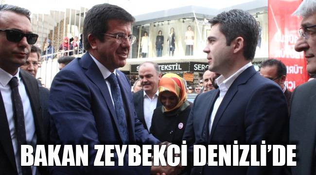 BAKAN ZEYBEKCİ DENİZLİ’DE