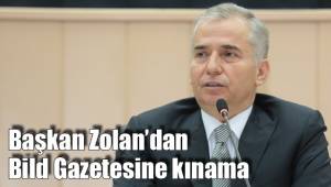 Başkan Zolan’dan Bild Gazetesine kınama