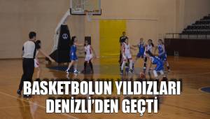 BASKETBOLUN YILDIZLARI DENİZLİ’DEN GEÇTİ