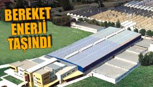 Bereket Enerji taşındı