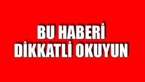BU HABERİ DİKKATLİ OKUYUN