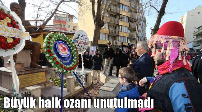 Büyük halk ozanı unutulmadı
