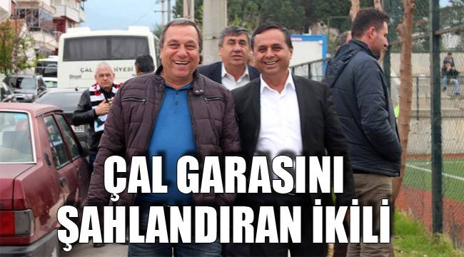 ÇAL GARASINI ŞAHLANDIRAN İKİLİ