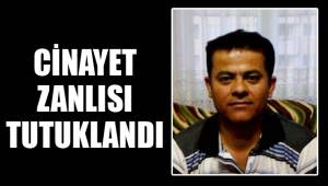 Cinayet zanlısı tutuklandı