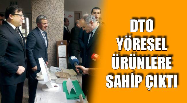 DENİZLİ TİCARET ODASI YÖRESEL ÜRÜNLERE SAHİP ÇIKTI