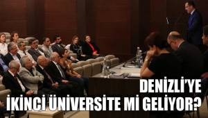 DENİZLİ’YE İKİNCİ ÜNİVERSİTE Mİ GELİYOR?