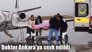 Doktor Ankara’ya sevk edildi