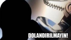 DOLANDIRILMAYIN!