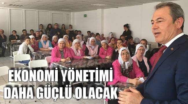 EKONOMİ YÖNETİMİ DAHA GÜÇLÜ OLACAK