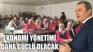 EKONOMİ YÖNETİMİ DAHA GÜÇLÜ OLACAK
