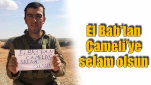 El Bab’tan Çameli’ye selam olsun