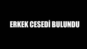 ERKEK CESEDİ BULUNDU