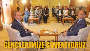 GENÇLERİMİZE GÜVENİYORUZ