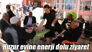 Huzur evine enerji dolu ziyaret