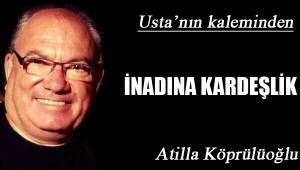 İNADINA KARDEŞLİK