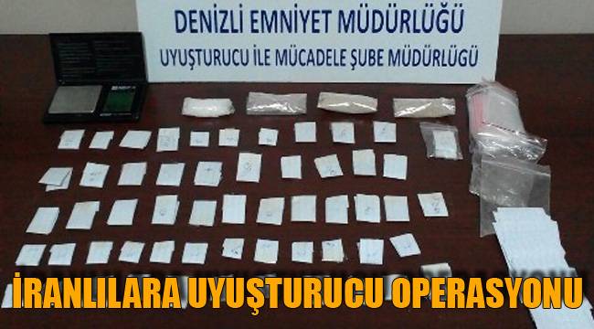 İRANLILARA UYUŞTURUCU OPERASYONU