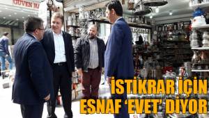 İSTİKRAR İÇİN ESNAF ‘EVET’ DİYOR