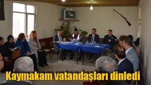 Kaymakam vatandaşları dinledi
